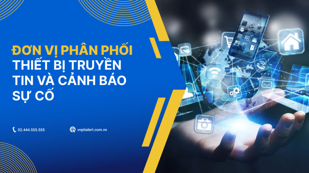 Đơn vị phân phối thiết bị truyền tin cảnh báo sự cố Bình Dương